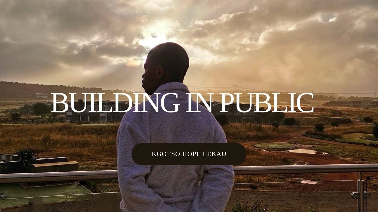 The Power of Building In Public: What It Means & Why It Matters